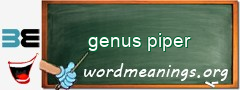 WordMeaning blackboard for genus piper